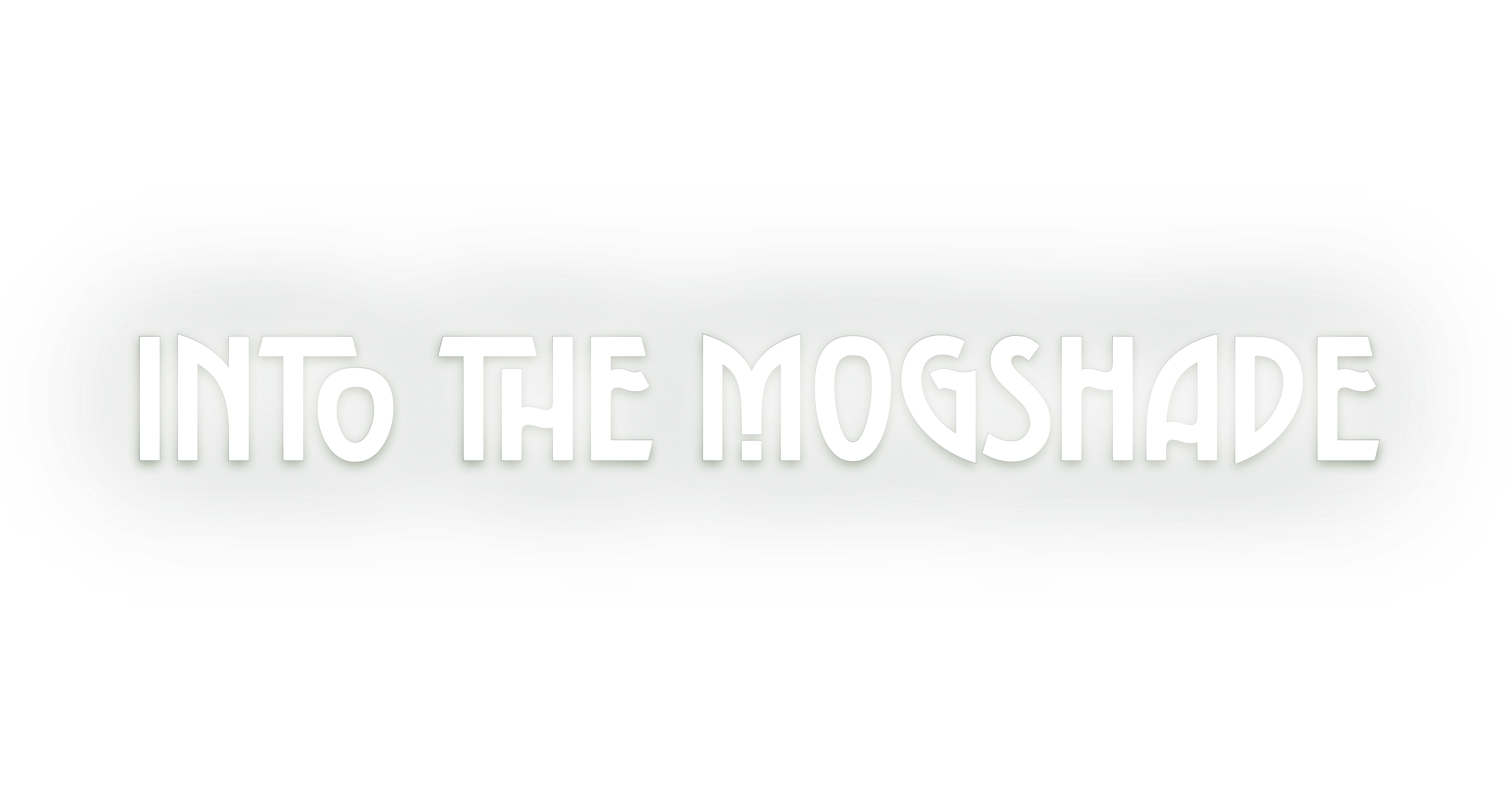 Into the Mogshade